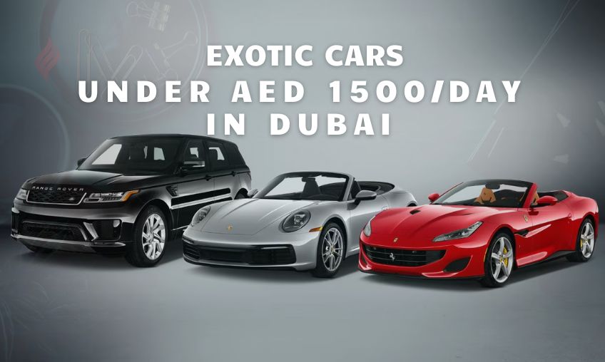 Top 5 Exotic Cars Under AED 1500/Day in Dubai