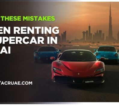 Avoid These Mistakes When Renting a Supercar in Dubai